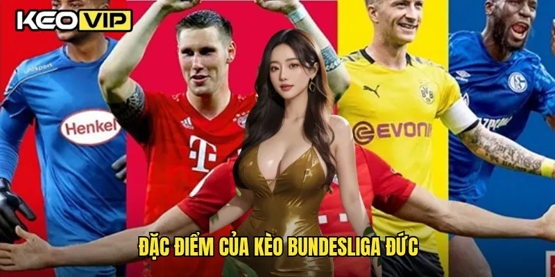 Đặc điểm của kèo Bundesliga Đức