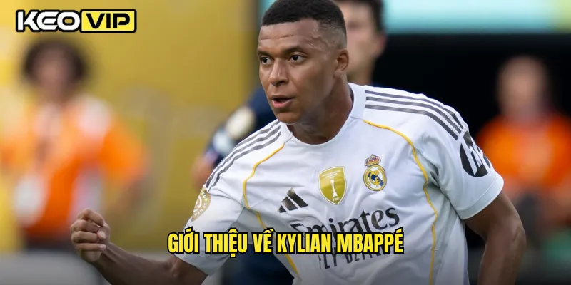 Giới thiệu về Kylian Mbappé