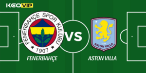 Fenerbahçe vs Aston Villa
